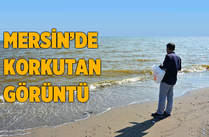 Mersin Kazanlı’da deniz turuncuya döndü!