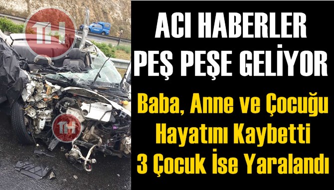 Mersin'de Bir Kaza Faciası Daha; 3 Ölü 3 Yaralı