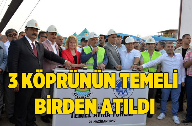 Tarsus'ta 3 Köprünün Temeli Birden Atıldı