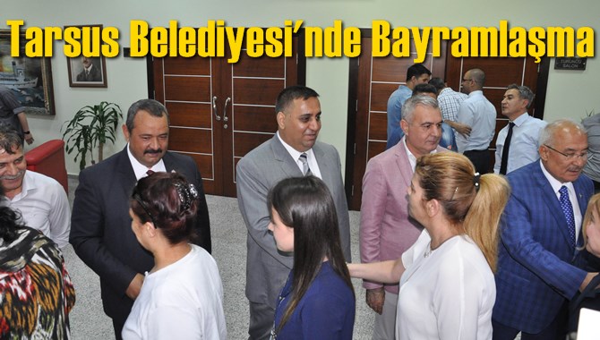 Tarsus Belediyesinde Ramazan Bayramlaşması