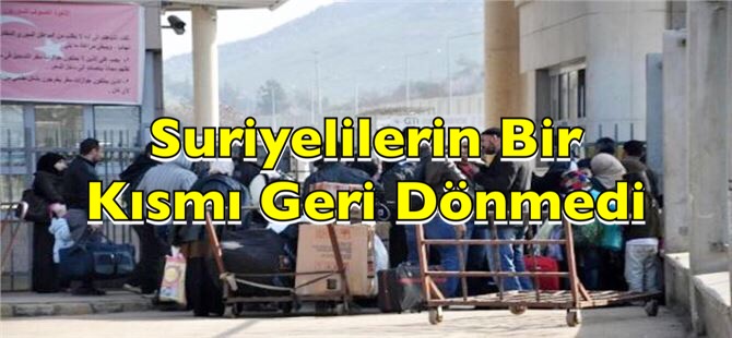 Suriyelilerin bir kısmı Türkiye'ye geri dönmedi