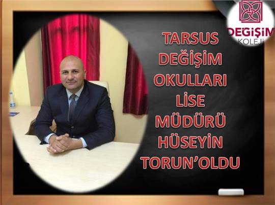 Özel TARSUS Değişim Koleji Lise Müdürü Hüseyin TORUN Oldu
