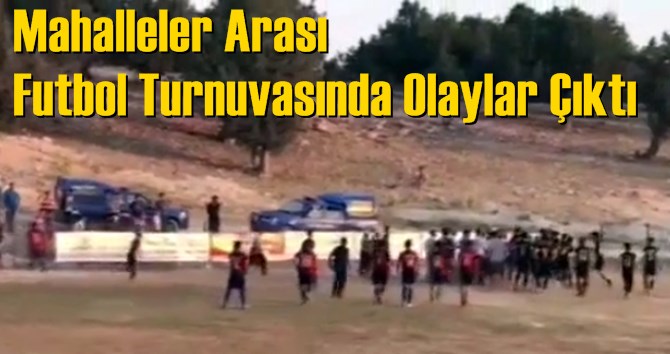 Mersin Erdemli'de Düzenlenen Mahalleler Arası Futbol Turnuvasında Olaylar Çıktı