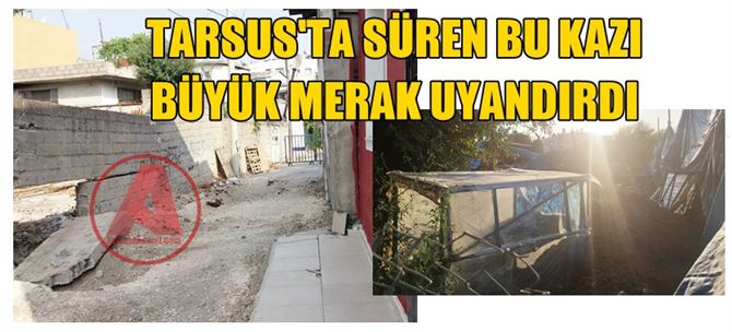 Tarsus’taki gizemli kazı nedeniyle sokakta çökmeler başladı