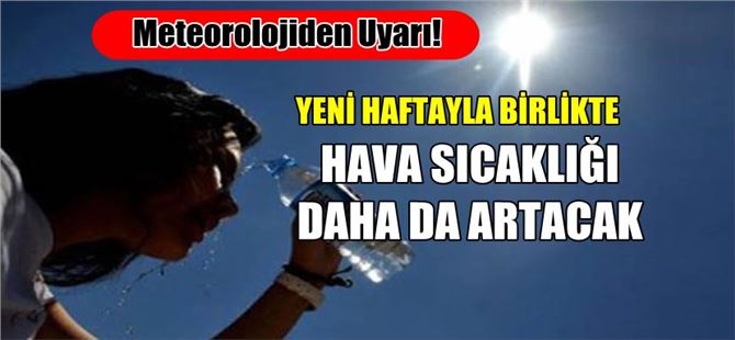 Mersin İçin Meteoroloji Uyardı: Hava Sıcaklığı Artacak!