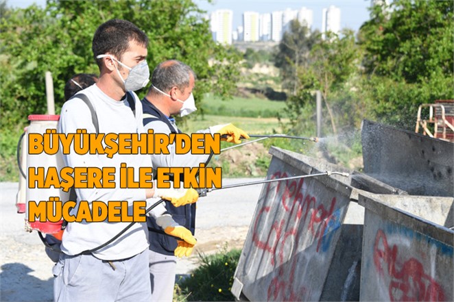 Büyükşehir'den Haşare ile Etkin Mücadele