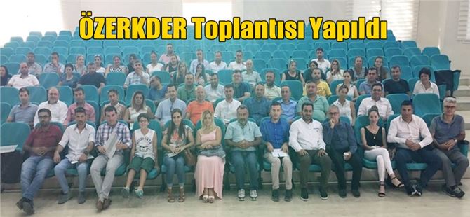 ÖZERKDER Bölge Toplantısı Tarsus’un Ev Sahipliğinde Yapıldı