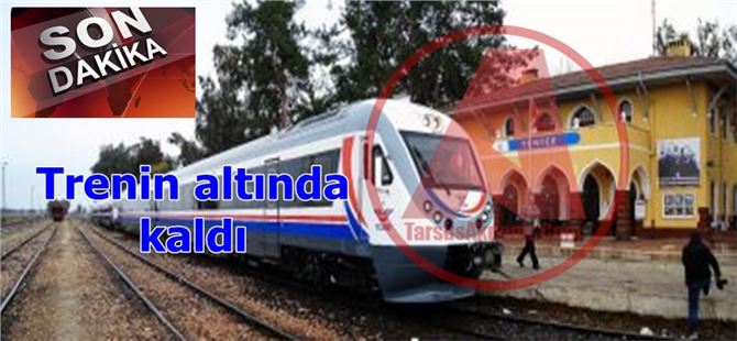 Tren Kazası, Tarsus’ta Kadın Trenin Altında Kaldı