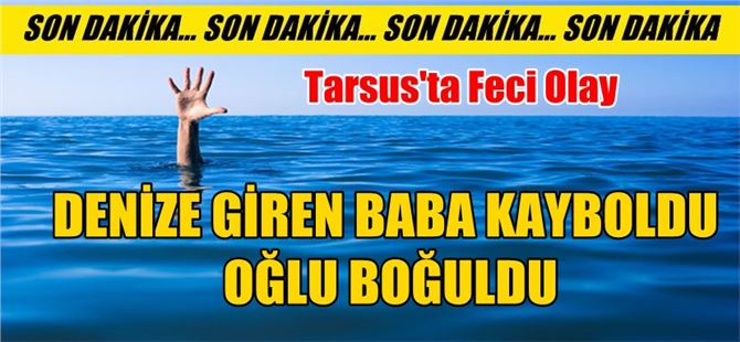 Boğulma Olayı, Bayram Günü Plajda Denize Giren Baba Oğul Boğuldu