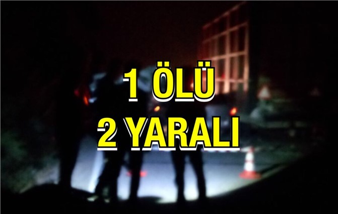 Gece Saatlerinde Tarsus'ta Kaza: 1 Ölü 2 Yaralı