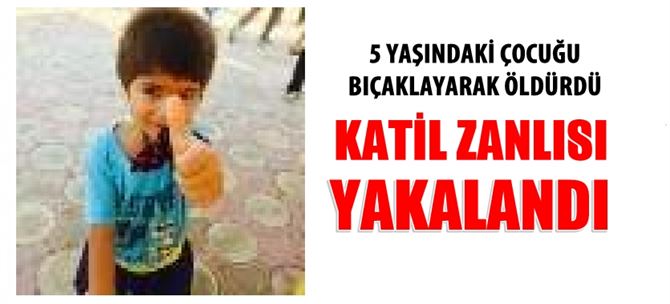 Mersin’de 5 Yaşındaki Çocuğu Öldüren Şahıs Yakalandı
