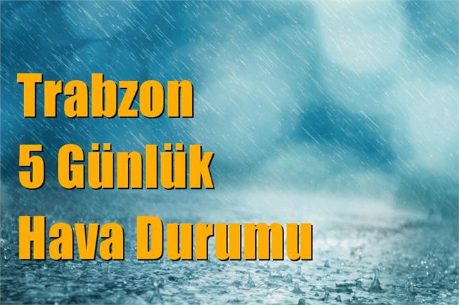 Trabzon Hava Durumu (5 Günlük)