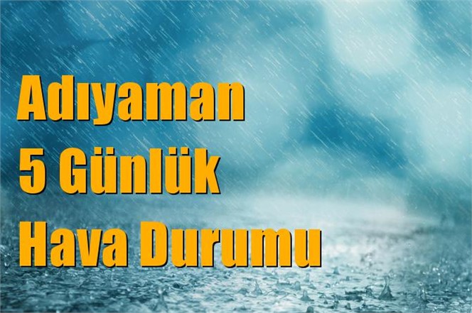 Adıyaman Hava Durumu (5 Günlük)