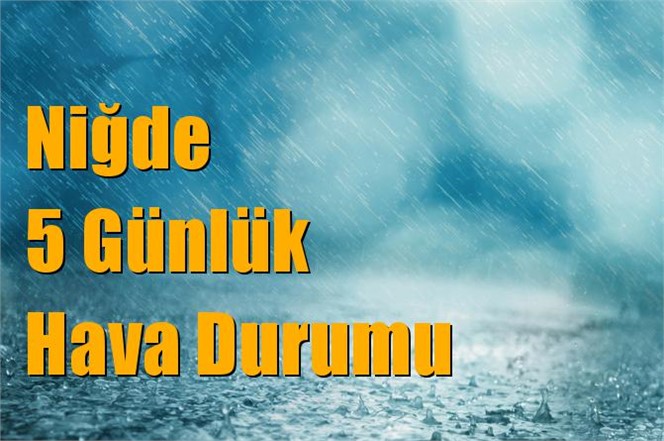 Niğde Hava Durumu (5 Günlük)