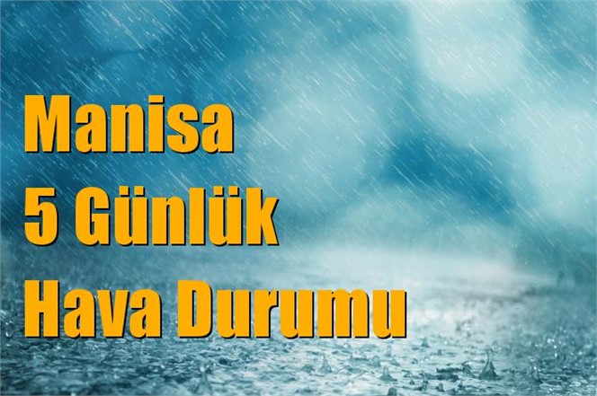 Manisa Hava Durumu (5 Günlük)