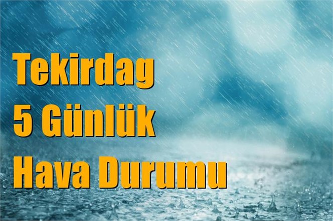 Tekirdag Hava Durumu (5 Günlük)