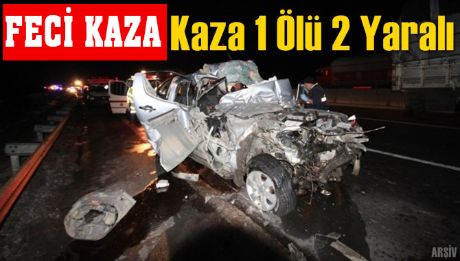 Mersin Tarsus'ta Kaza 1 Ölü 2 Yaralı