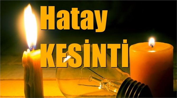 Hatay Elektrik Kesintisi (Hafta Sonu Dahil)