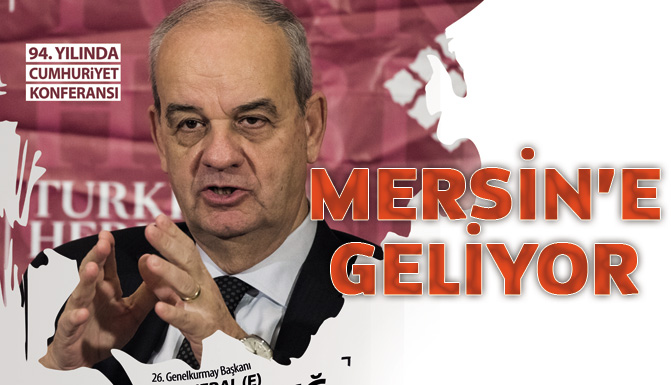 Genelkurmay Eski Başkanı İlker Başbuğ Mersin'e Geliyor