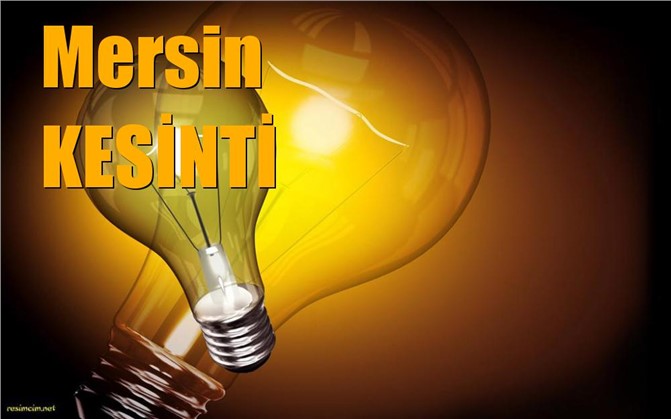 27 Aralık 2017 Çarşamba, Mersin Elektrik Kesintisi Merkez ve İlçeler