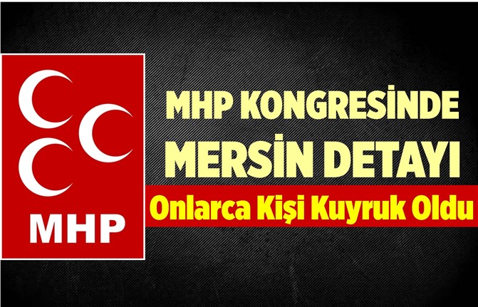 MHP Kongresinde Dikkat Çeken 'Mersin' Detayı