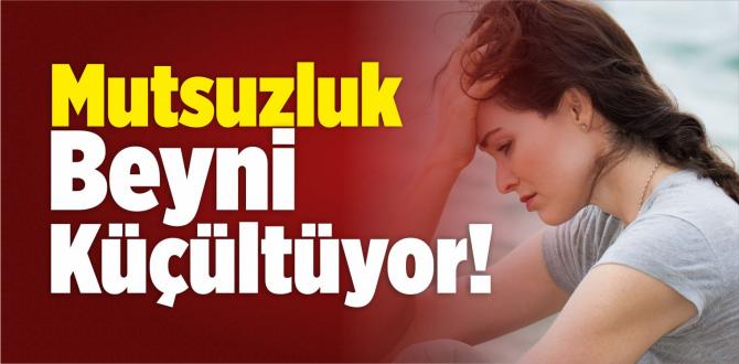 Mutsuzluk Beyni Küçültüyor