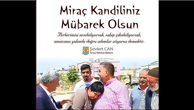Tarsus Belediye Başkanı Şevket Can, Miraç Kandilini Kutladı
