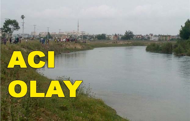Mersin'de Boğulma Olayı, Baba ve Kızı Nehirde Boğularak Hayatını Kaybetti