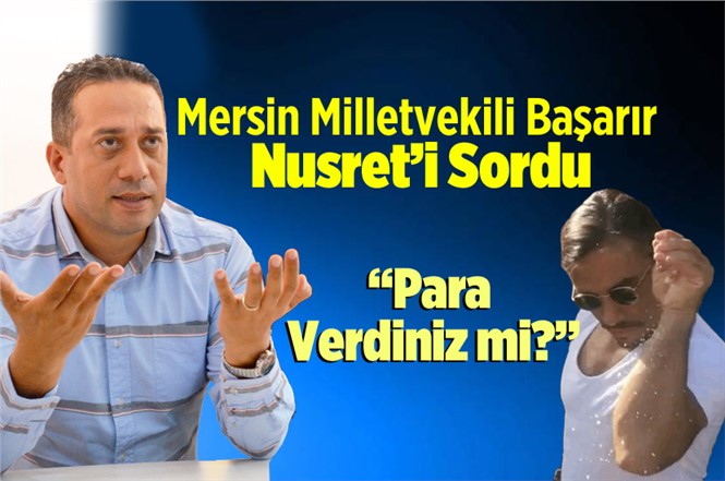 CHP Mersin Milletvekili Av. Ali Mahir Başarır TBMM'de Nusret'i Sordu