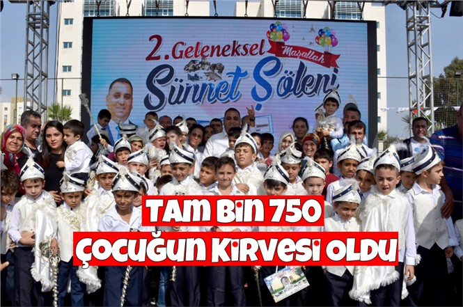 Tarsus’ta Sünnet Ettirilen Bin 750 Çocuk İçin Sünnet Şöleni Gerçekleştirildi.