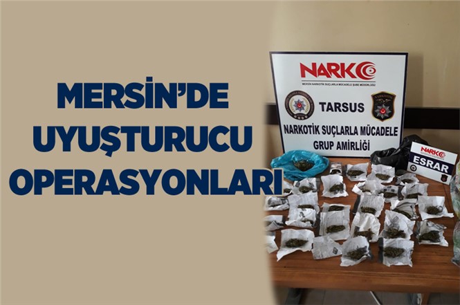 Mersin Tarsus'ta Uyuşturucu Operasyonları