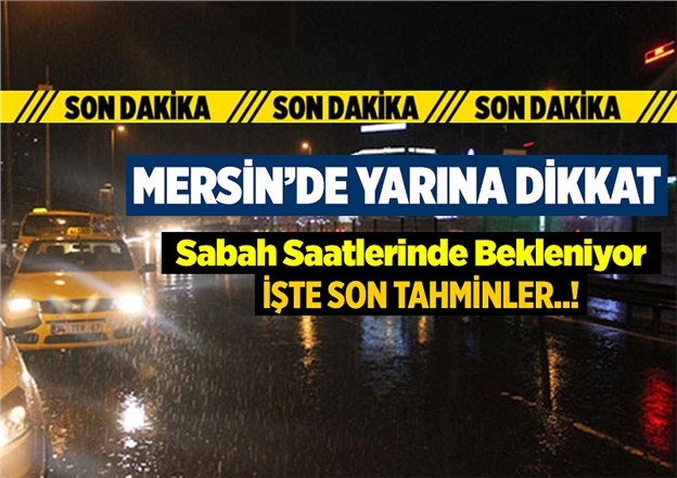 Mersin'de 23 Kasım 2018 Cuma Sabah Saatlerinde Yağmur Bekleniyor