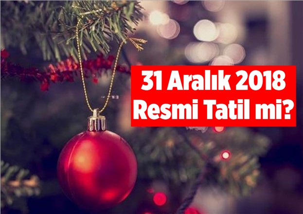 31 Aralık 2018 Tatil mi? Mersin'de 31 Aralık 2018 Pazartesi Günü Okullar Tatil mi? 2019 Yılbaşı Tatili Kaç Gün?