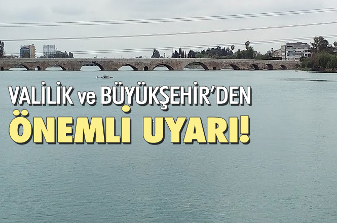 Adana'ya Valilik ve Büyükşehir Belediyesinden Önemli Uyarı!
