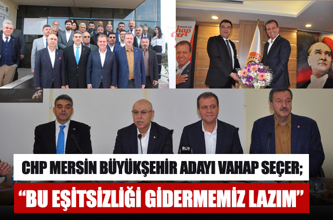 Tarsus'taki Ziyaretlerinde Konuşan CHP Büyükşehir Adayı Vahap Seçer, "Bu Eşitsizliği Gidermemiz Lazım"