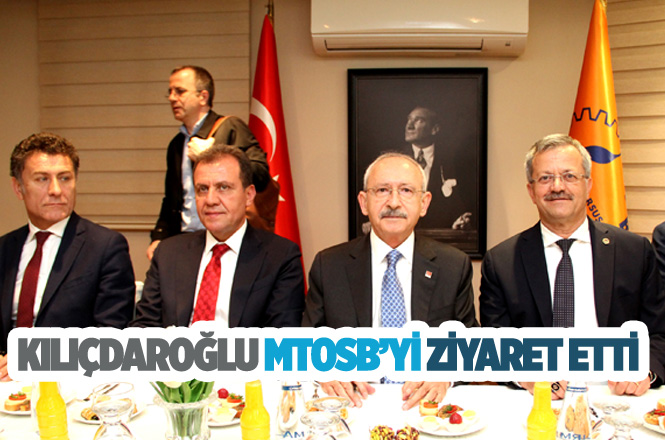 CHP Genel Başkanı Kemal Kılıçdaroğlu, MTOSB’yi Ziyaret Etti