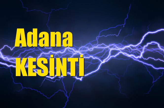 Adana Elektrik Kesintisi 9 Nisan 2019 Salı
