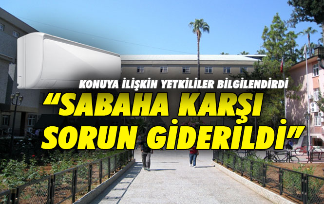Tarsus Devlet Hastanesi Klimaları Sabah İtibariyle Sorunsuz Çalışmaya Başladı