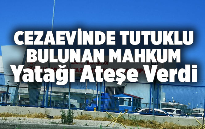 Tarsus Cezaevi'nde Bir Mahkum Yatağı Ateşe Verdi Olayda 8 Memur Dumandan Zehirlendi