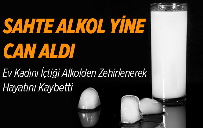Adana'da Bir Kadın İçtiği Metil Alkolden Zehirlenerek Hayatını Kaybetti