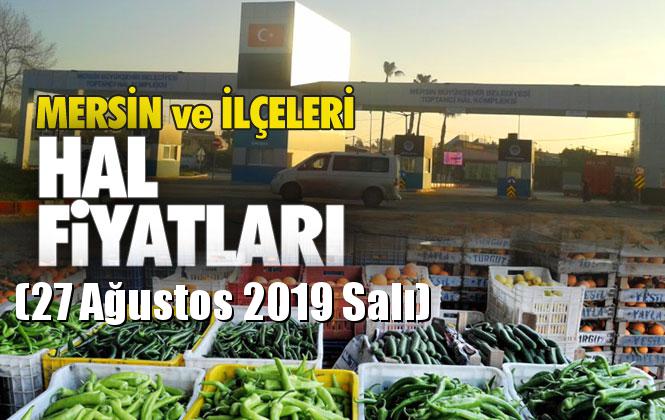 Mersin Hal Müdürlüğü Fiyat Listesi (27 Ağustos 2019 Salı)