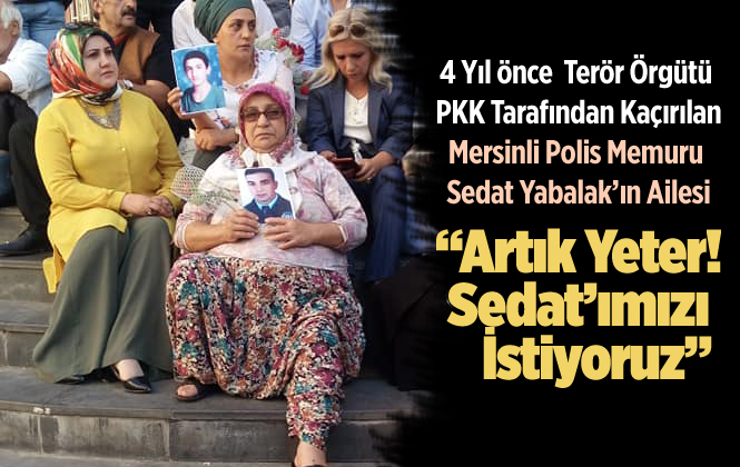 Terör Örgütü Tarafından Kaçırılan Polsi Memuru Sedat Yabalak’ın Yakınlarıda HDP Önündeki Eyleme Katıldı