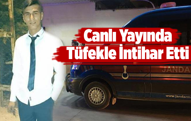 Adana Ceyhan'da Tugay Tokmak Canlı Yayında Tüfekle İntihar Etti