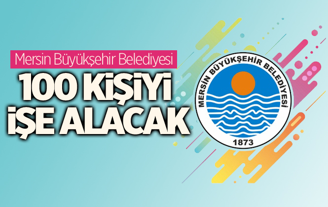 Mersin Büyükşehir Belediyesi 100 Kadını İşe Alacak