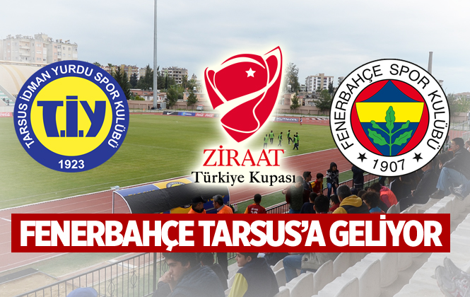 Tarsus İdmanyurdu Ziraat Türkiye Kupasında Fenerbahçe'yi Konuk Edecek
