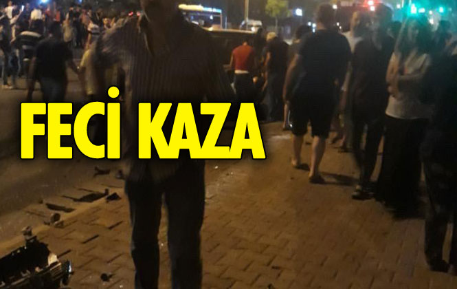 Mersin Akdeniz'de Gece Saatlerinde Feci Trafik Kazası