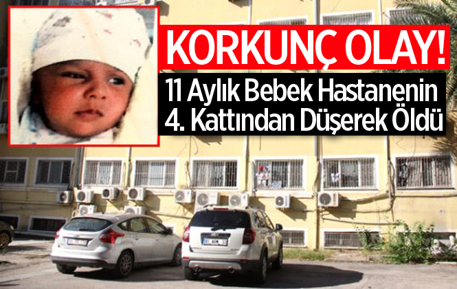 Hastanenin 4. Katındaki Penceresinden Düşen Muhammed Hamdi İsimli Bebek Hayatını Kaybetti