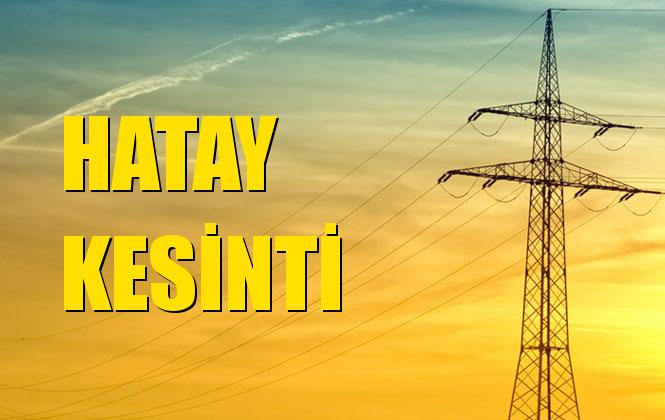 Hatay Elektrik Kesintisi 15 Kasım Cuma