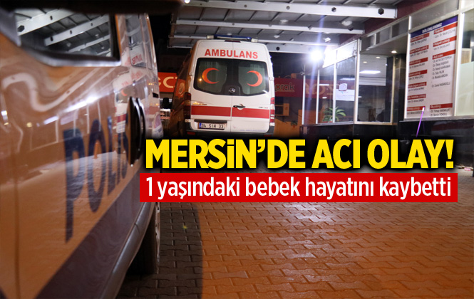 Mersin'de Tarsus'ta Üzerine Dolap Kapağı Düşen Bebek Hayatını Kaybetti