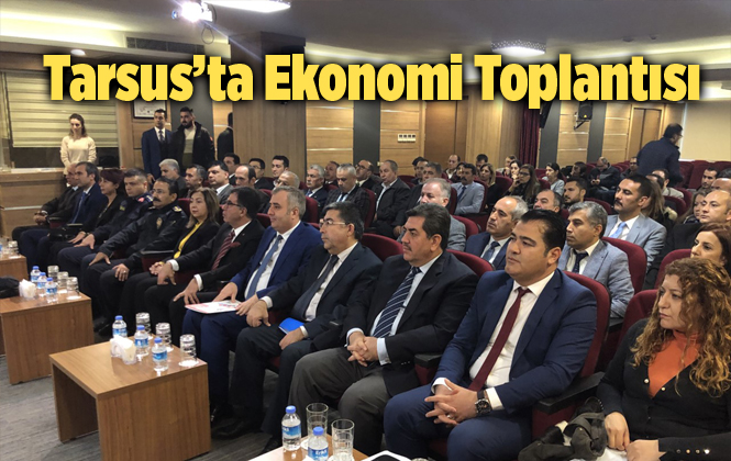 Tarsus'ta Ekonomi Toplantısı